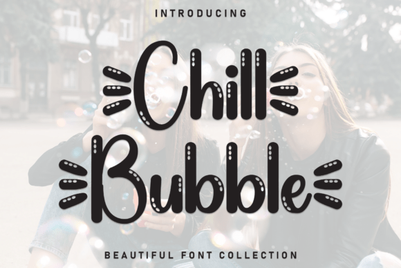 Chill Bubble: The Display Font That Elevates Digital Branding
